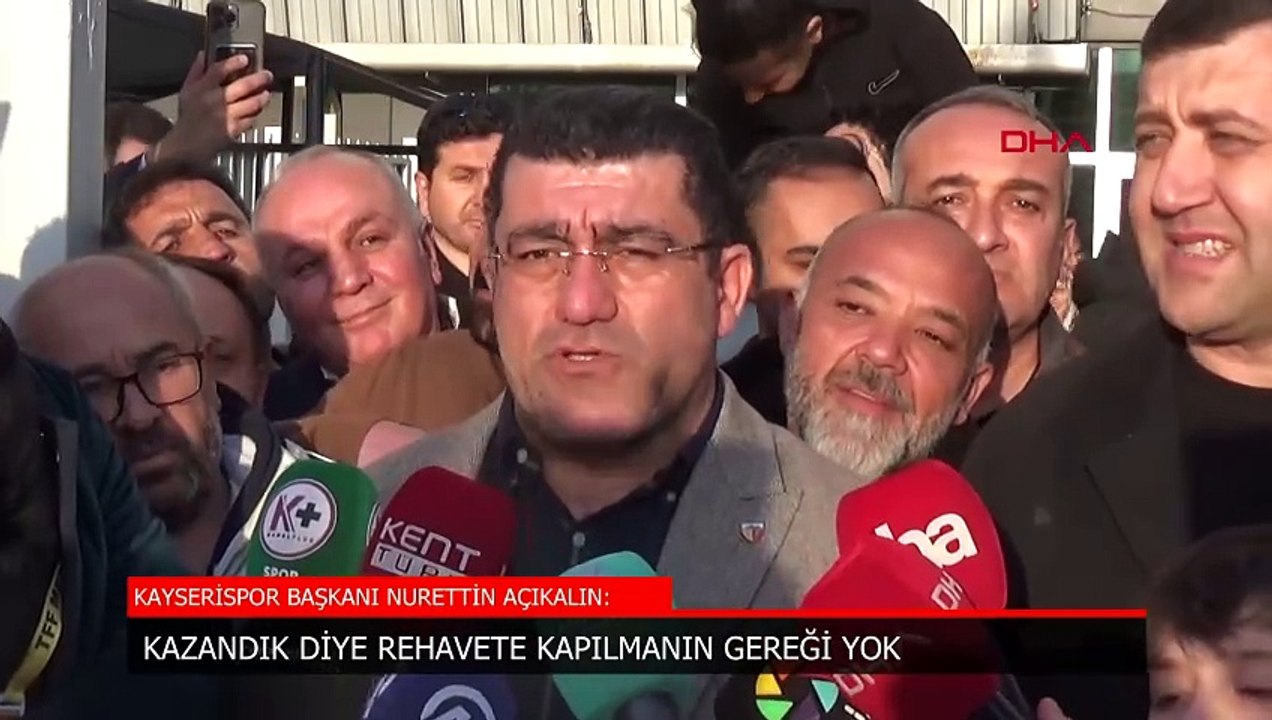 Kayserispor Başkanı Nurettin Açıkalın: Rehavete gerek yok