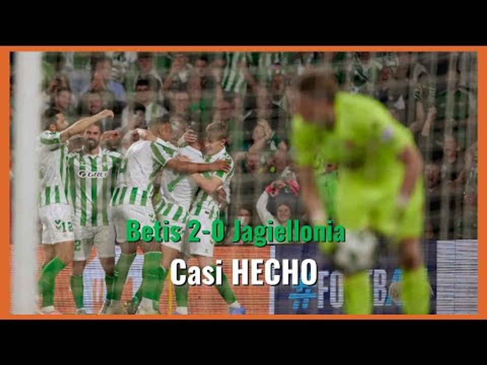 VideoPodcast:  Casi HECHO | Betis 2-0 Jagiellonia