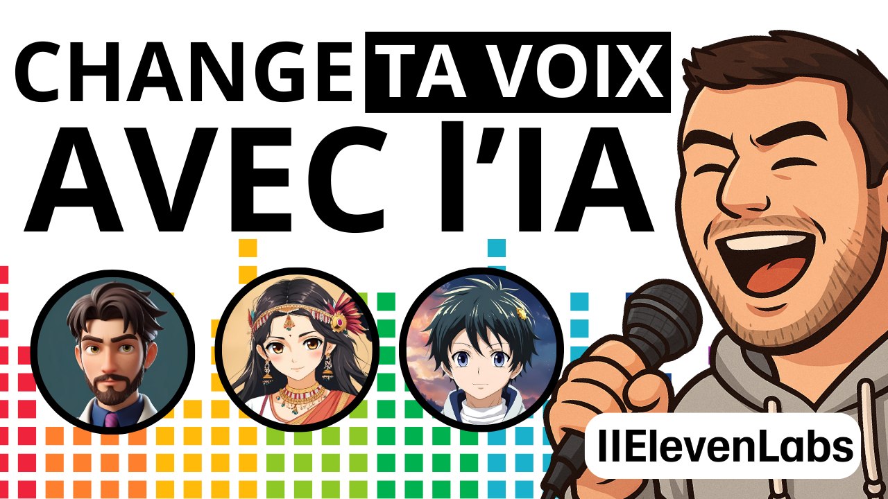 Changer sa voix avec l'IA Eleven Labs : VOICE CHANGER