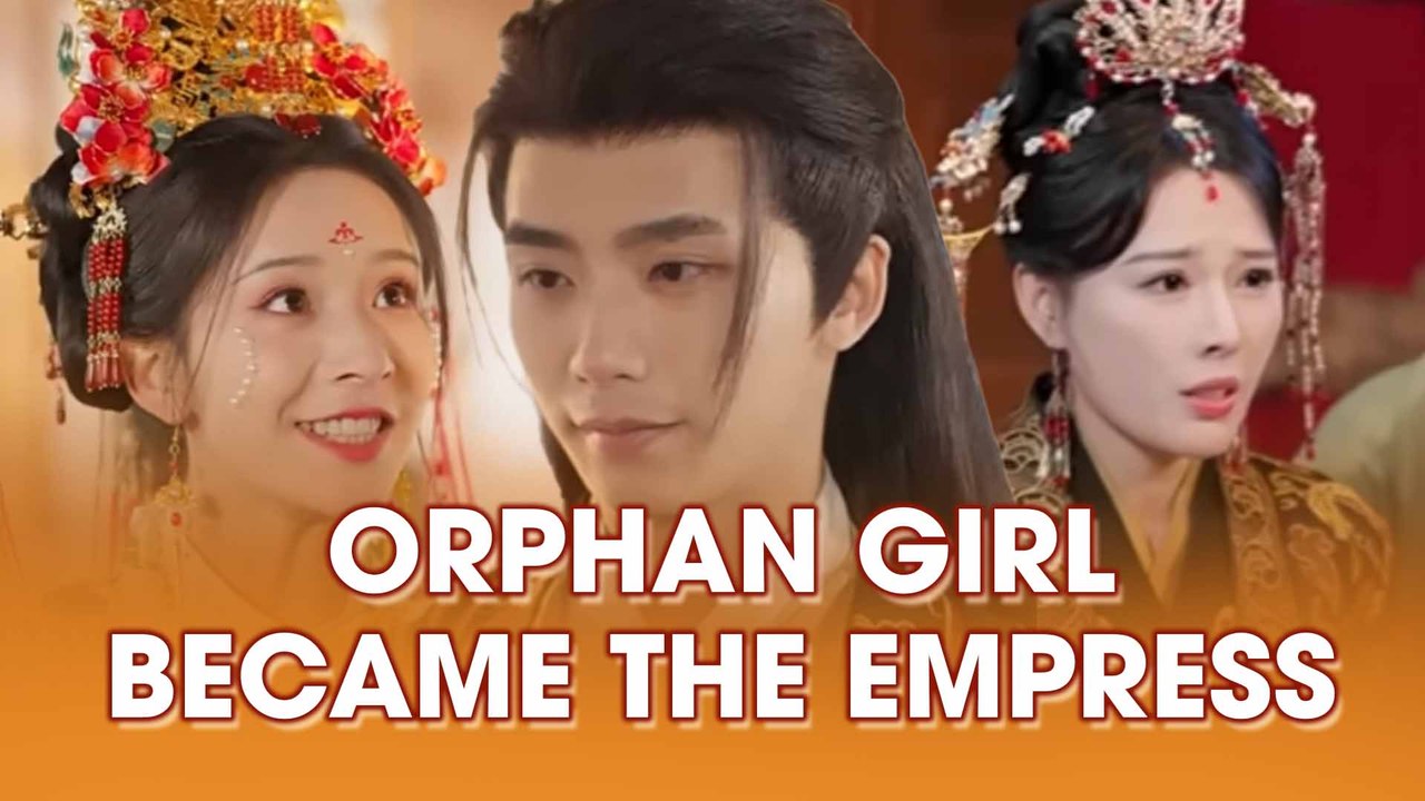 Orphan Girl Became The Empress
