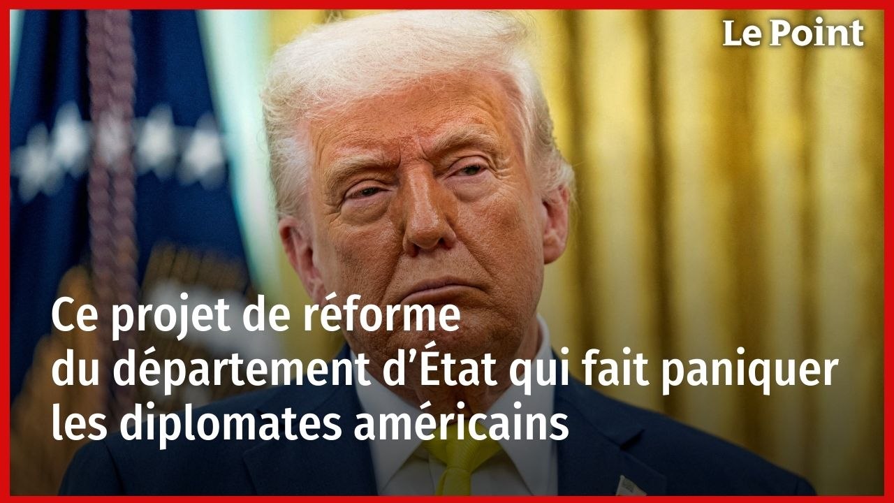 Ce projet de réforme du département d’État qui fait paniquer les diplomates américains