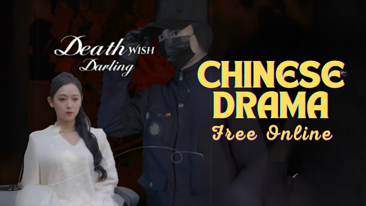 Death Wish Darling Chinese drama ❤️ Flextv