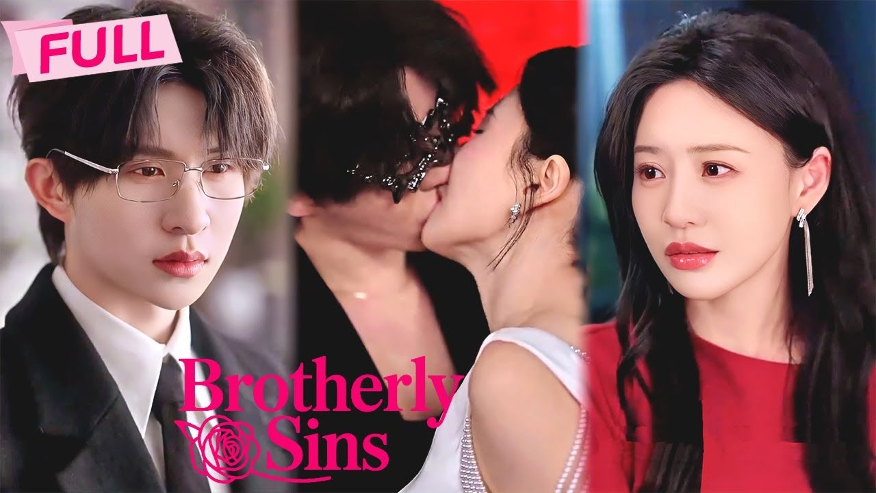 [MULTI SUB] Brotherly Sins【Full】His revenge? Making her cry out his name at night - Drama Zone