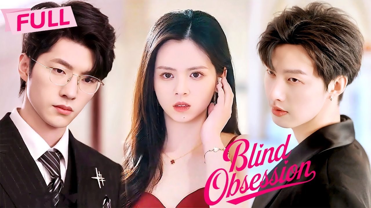 [MULTI SUB] Blind Obsession【Full】That night was one mistake, pretending to be his sister was another