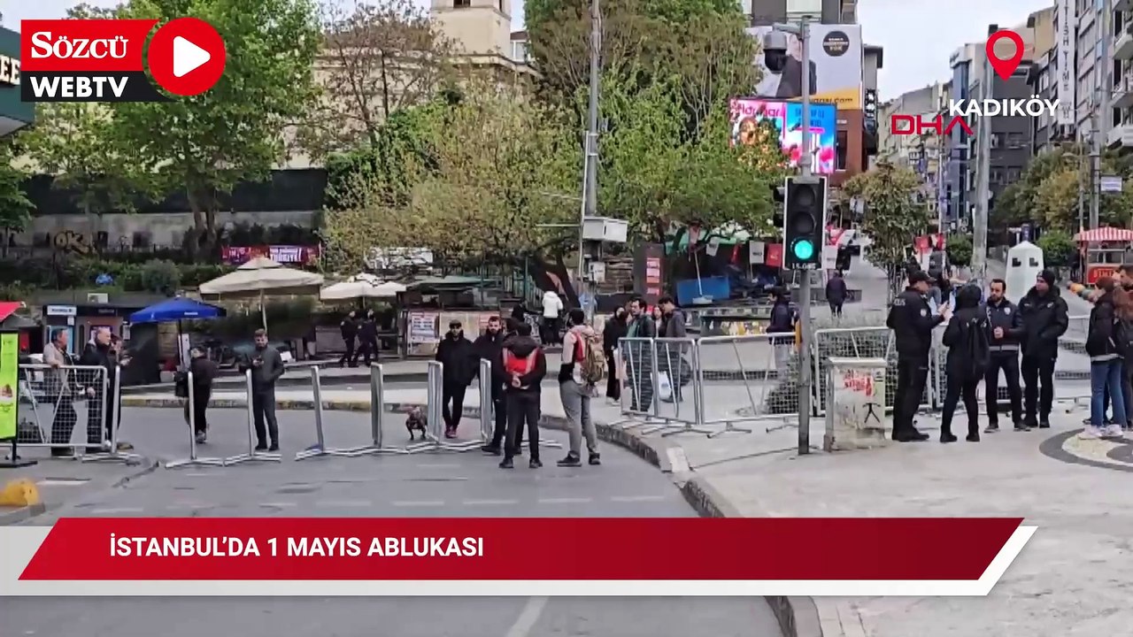 İstanbul'da 1 Mayıs ablukası