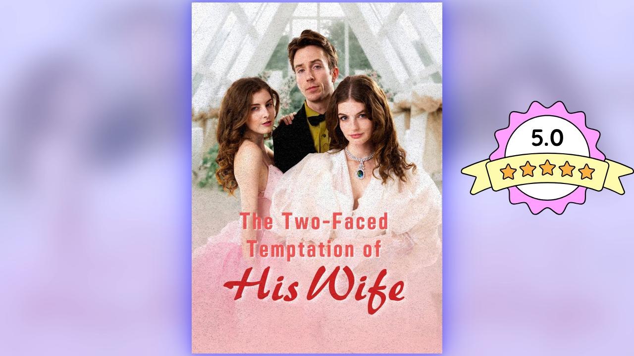 The Two-Faced Temptation Of His Wife ⠀full movie