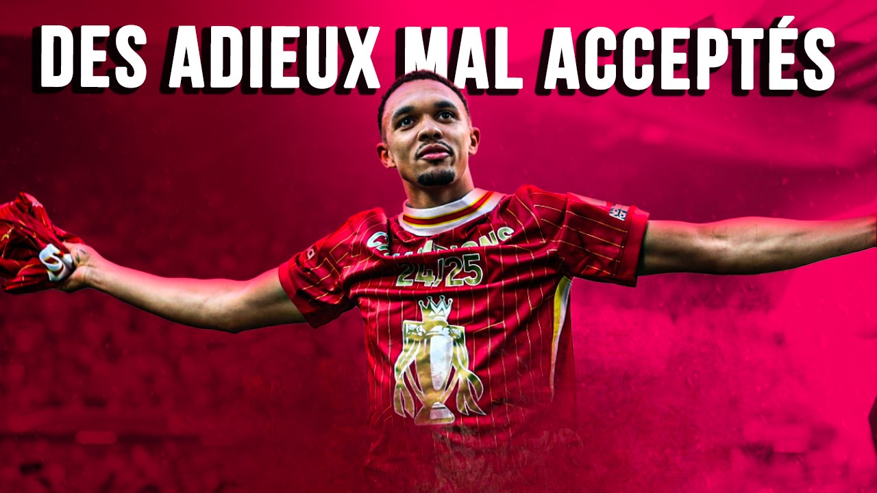 🏴 Alexander Arnold quitte Liverpool, le Real Madrid a gagné