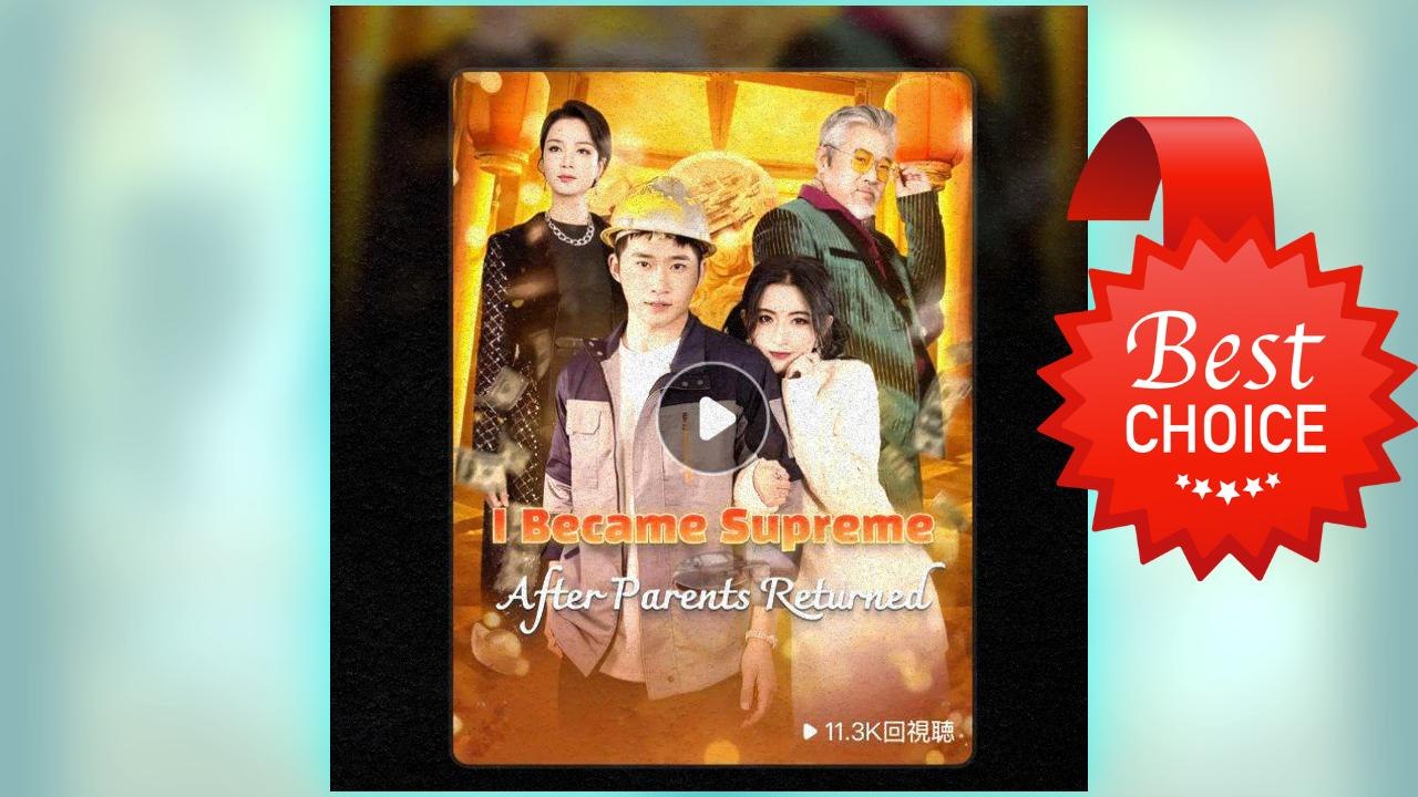 I Became Supreme After Parents Returns ⠀full movie