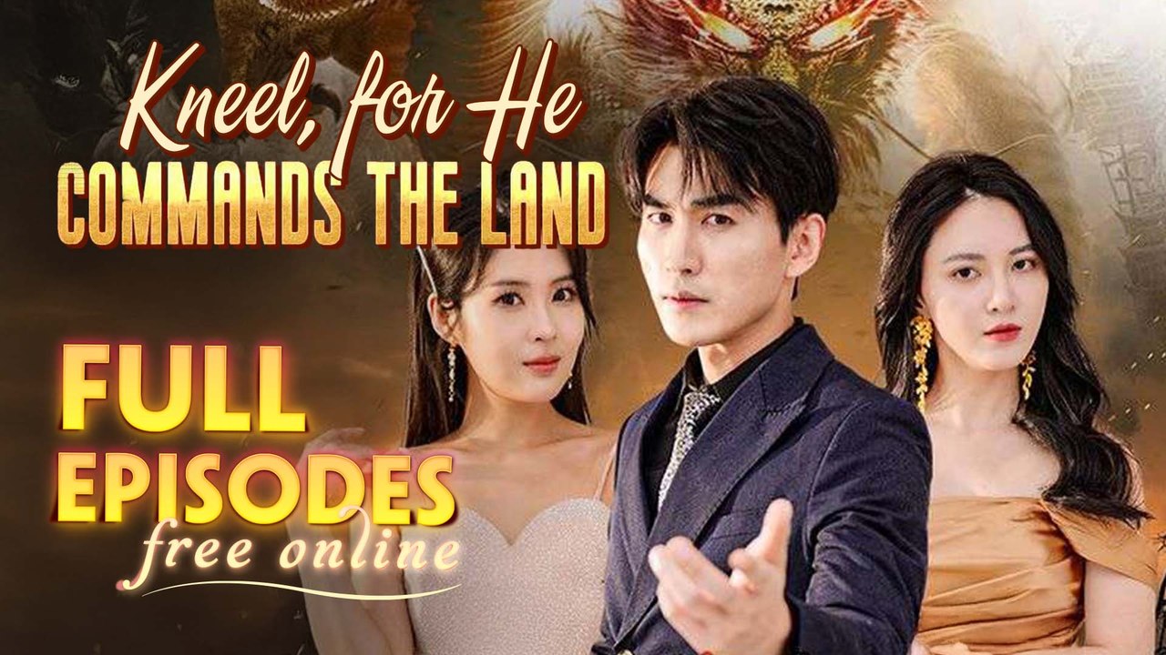 Kneel, For He Commands The Land Chinese Drama
