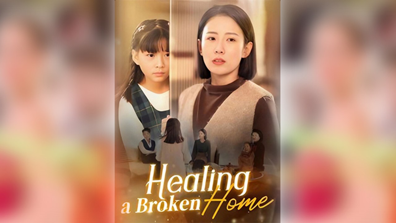 Healing a Broken Home - Full Movie