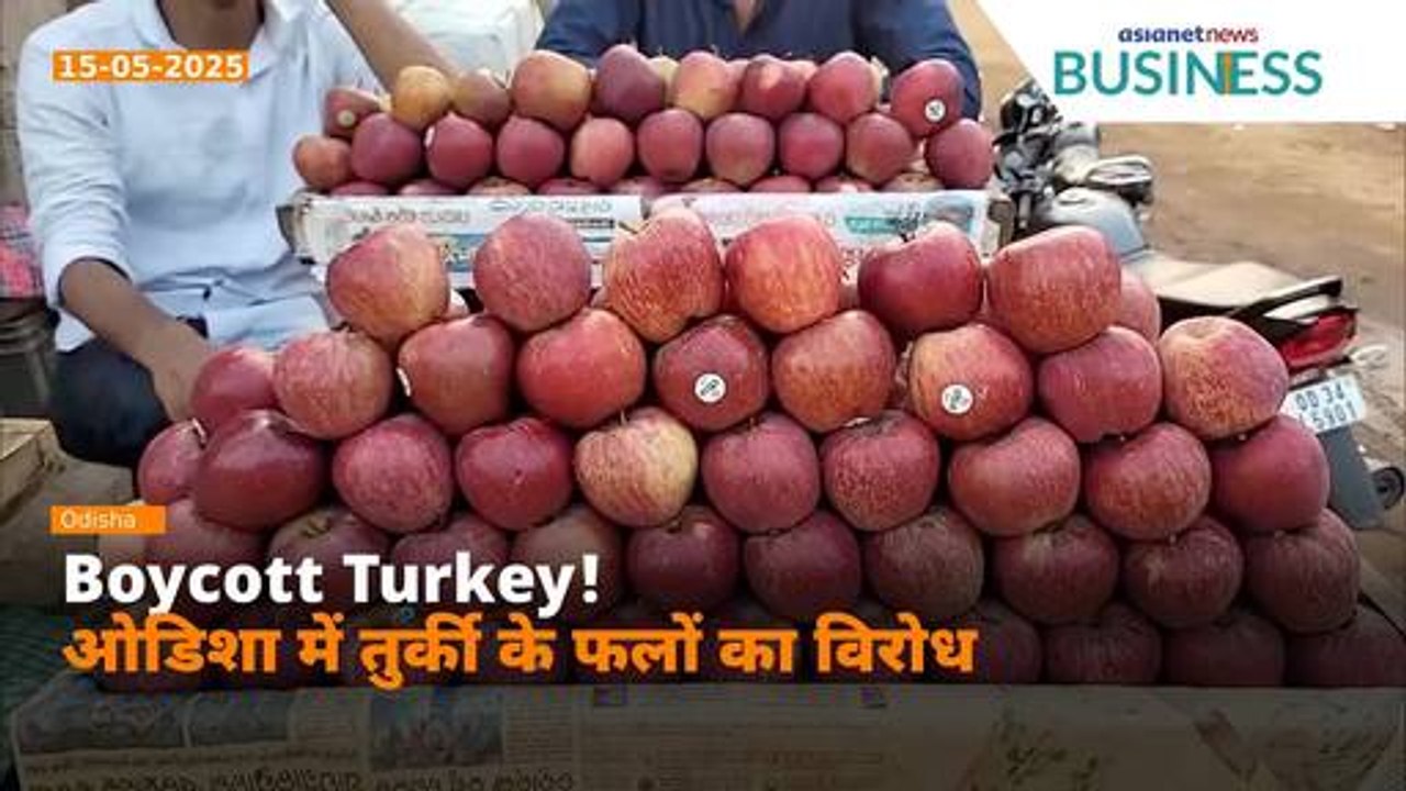 India Boycotts Turkey! Odisha Traders Ban Turkish Fruits Amid Rising Tensions