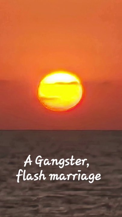 A Gangster  flash marriage