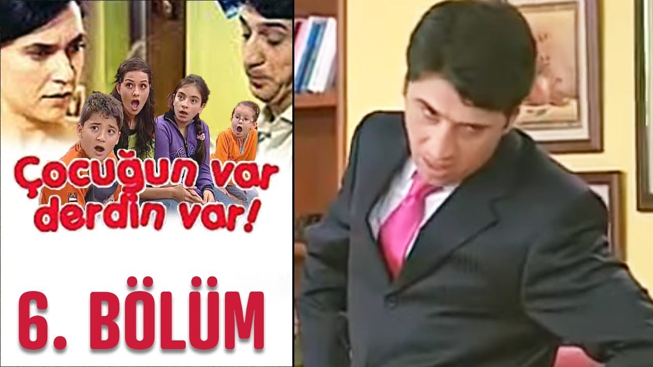 Çocuğun Var Derdin Var 6. Bölüm
