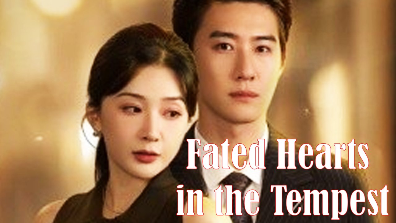 Fated Hearts in the tempes.t Full Movie