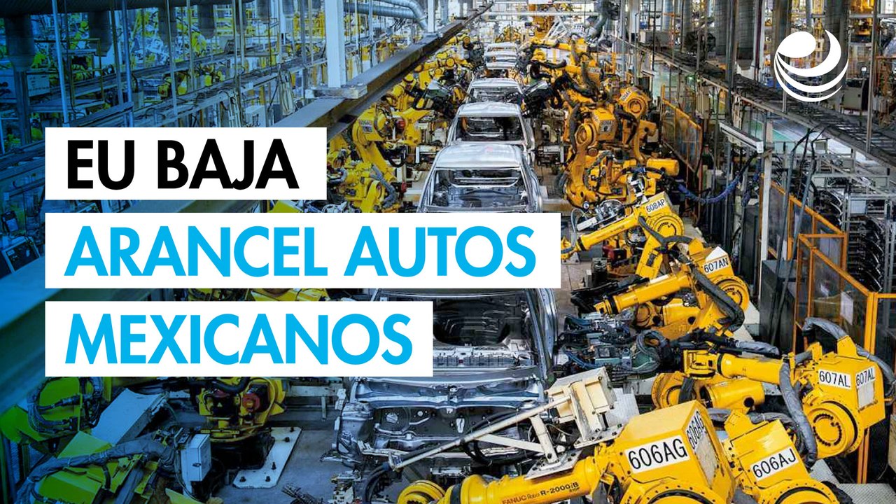 EU baja arancel autos mexicanos