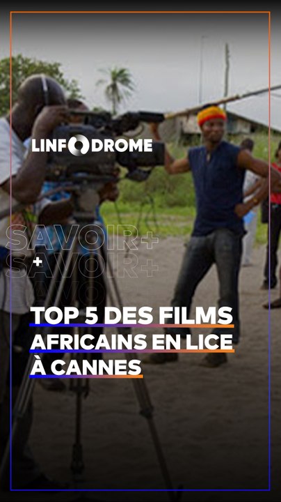 LES 5 MEILLEURS FILMS AFRICAINS EN LICE AU FESTIVAL DE CANNES