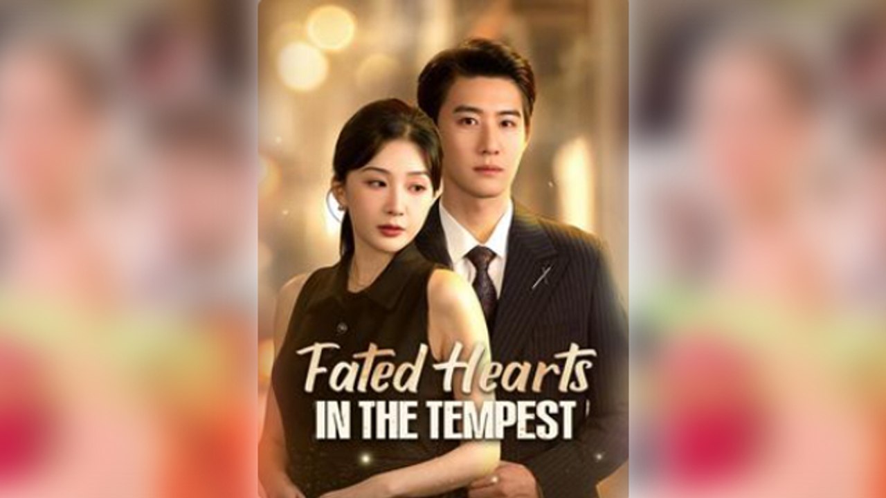 Fated Hearts In The Tempest - Full Movie