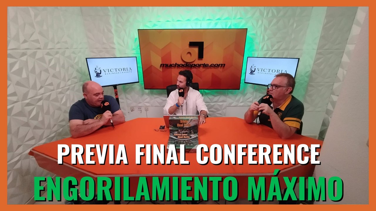 Muchodepodcast: PREVIA Final Conference #realbetis - #chelsea: ENGORILAMIENTO máximo