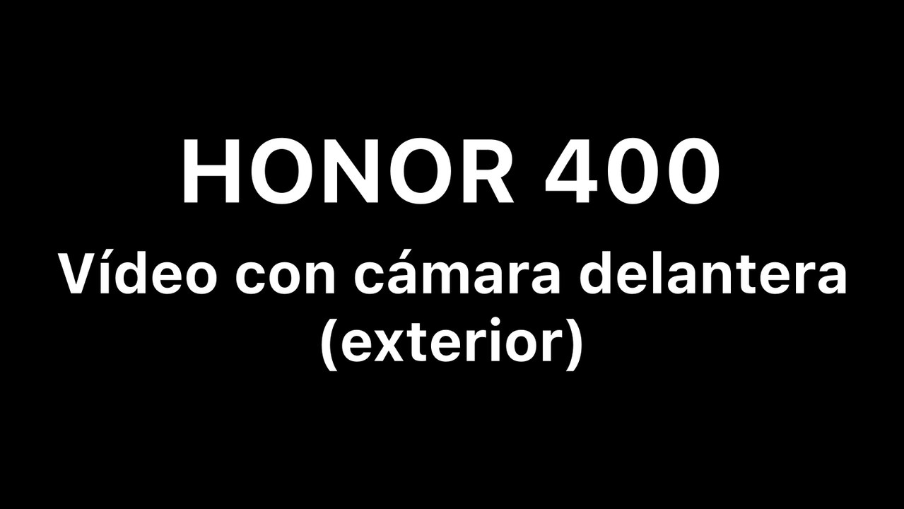 Honor 400 - Vídeo (interior) cámara delantera .mp4