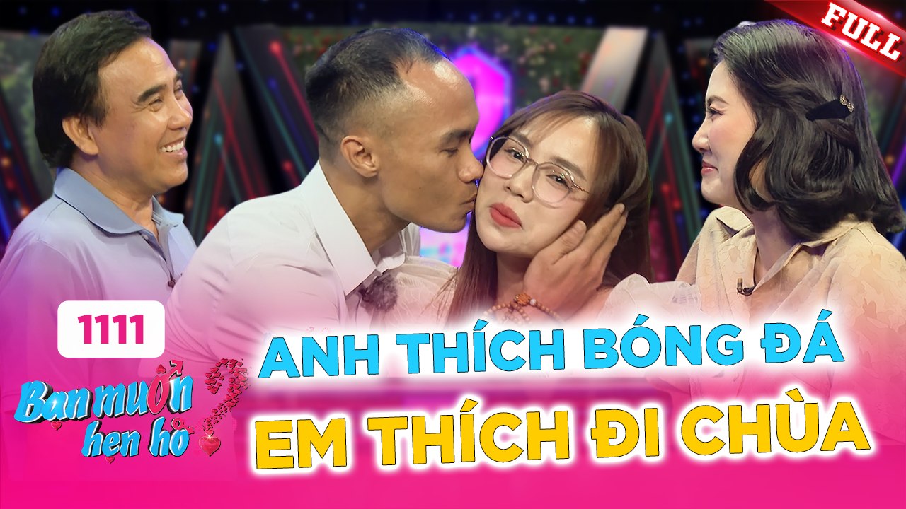 Bạn Muốn Hẹn Hò - Tập 1111