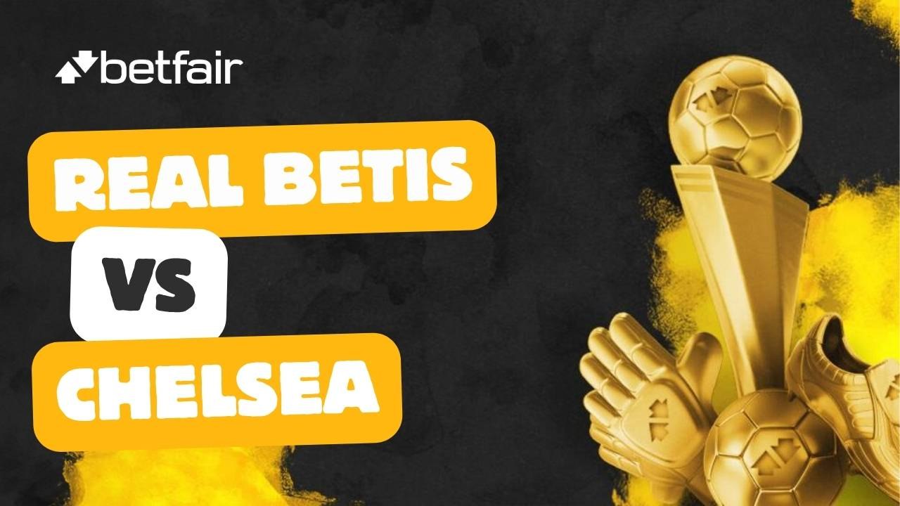 Betis vs Chelsea: UEFA Conference League Final – Unexpected Betting Twist ⚽