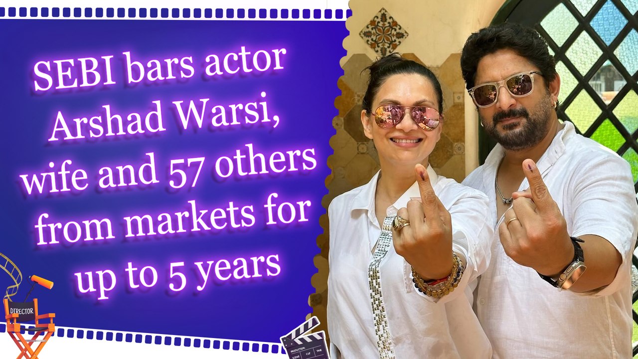 SEBI bars actor Arshad Warsi, wife and 57 others from markets for up to 5 years