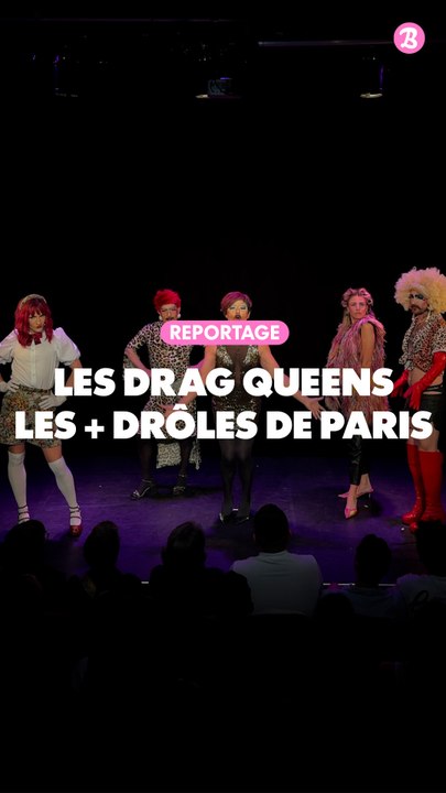 Reportage : Les Drag Queens les + drôles de Paris