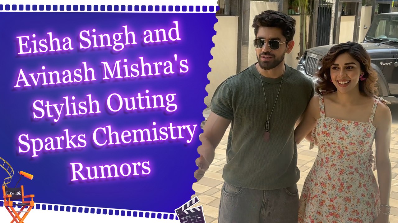 Eisha Singh and Avinash Mishra's Stylish Outing Sparks Chemistry Rumors