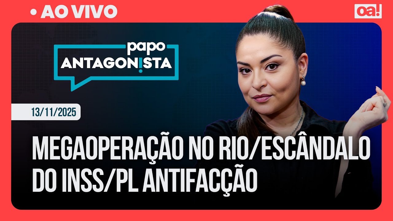 Megaoperação no Rio/escândalo do INSS/PL Antifacção | Papo Antagonista - 13/11/2025