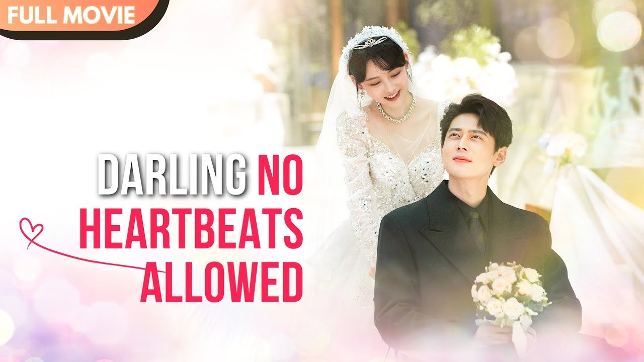 Darling, No Heartbeats Allowed - Full #cdrama #mustwatch