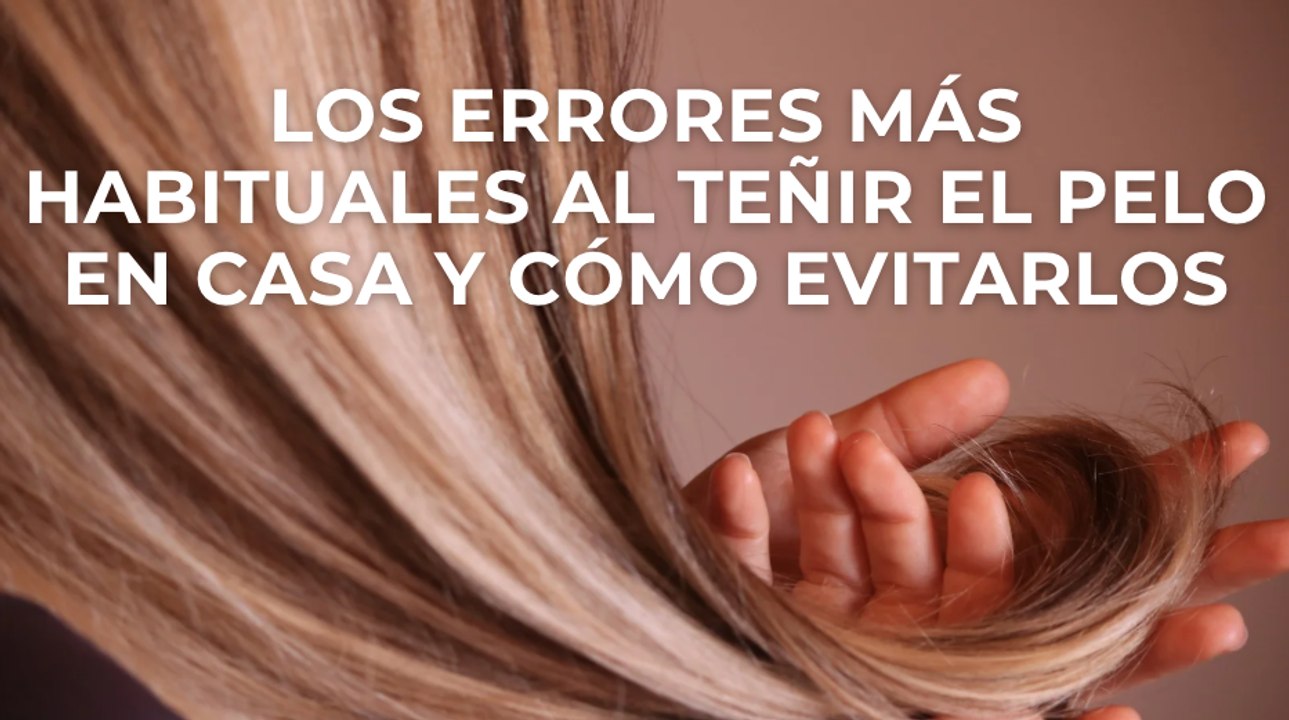 Los errores más habituales al teñir el pelo en casa y cómo evitarlos