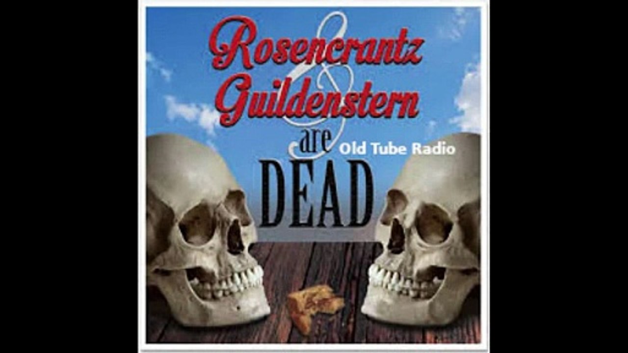Rosencrantz and Guildenstern are Dead by Tom Stoppard