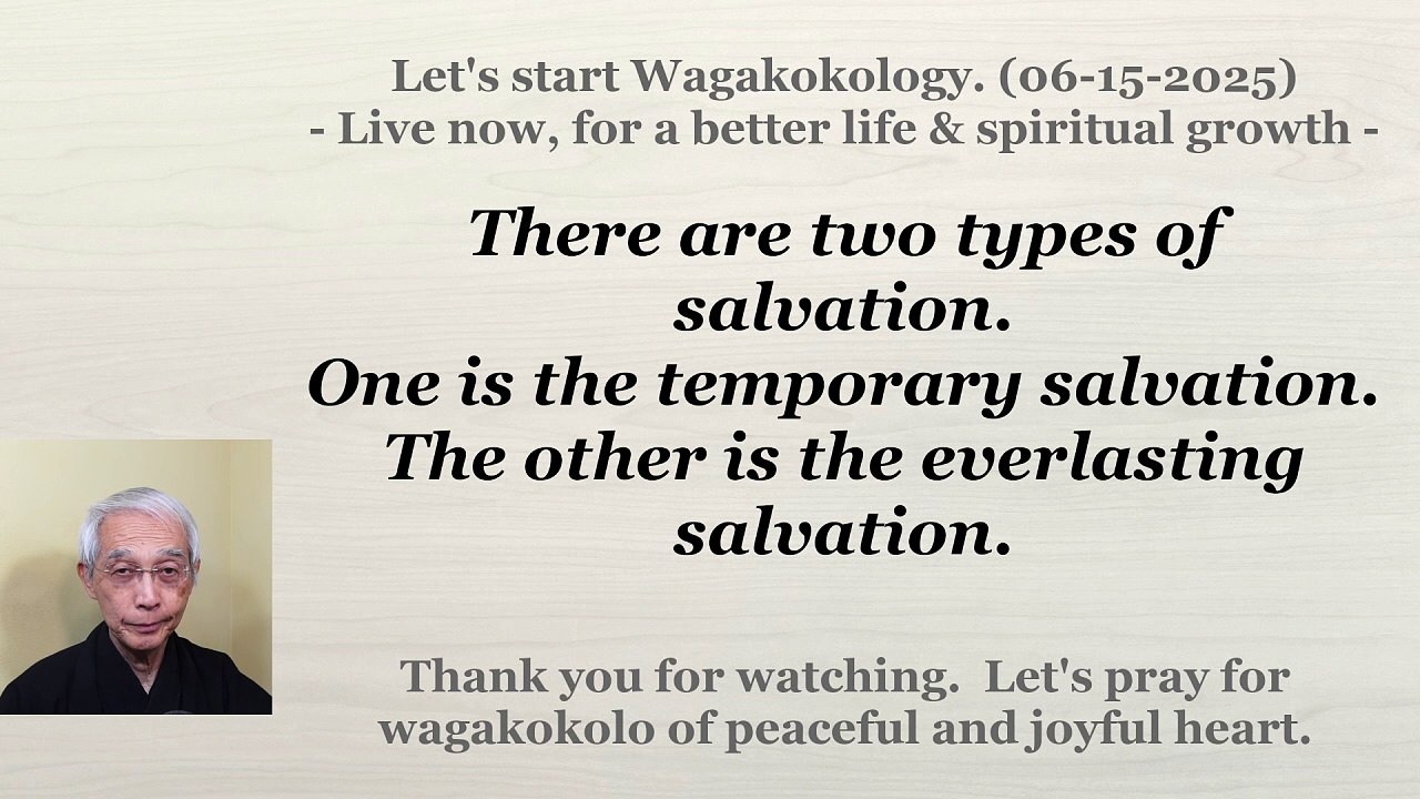 There are two types of salvation. 06-15-2025