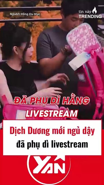 Dịch Dương mới ngủ dậy đã phụ dì livestream