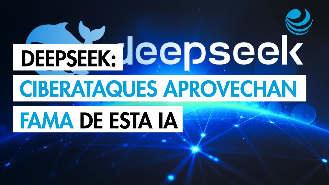 DeepSeek: malware usa la popularidad de esta IA para atacar a usuarios en línea