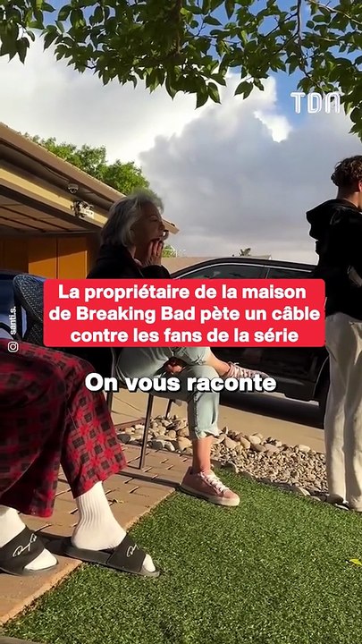 La propriétaire de la maison de Breaking Bad pète un câble contre les fans de la série