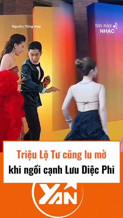 Triệu Lộ Tư cũng lu mờ khi ngồi cạnh Lưu Diệc Phi