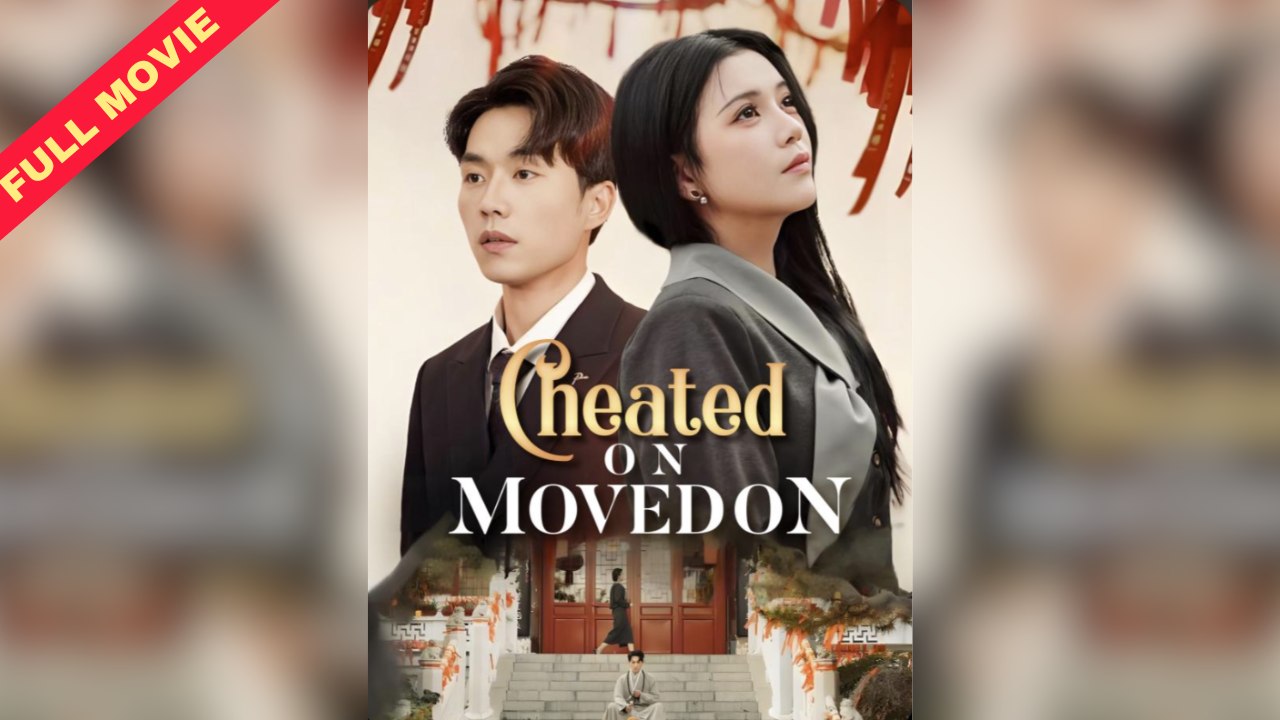 Cheated On Moved On (2025) - Full Movie