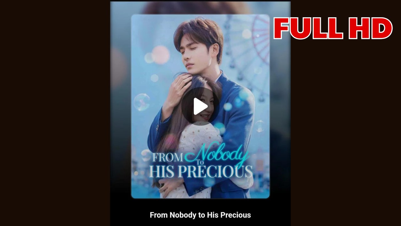 from nobody to his preciouss [Multi Sub] FULL