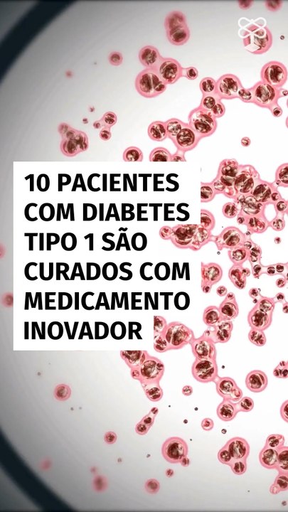 10 pacientes com diabetes tipo 1 são curados com medicamento inovador