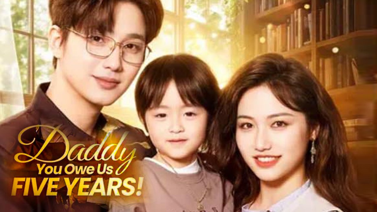 Daddy You Owe Us Five Years (2025) - Full Movie