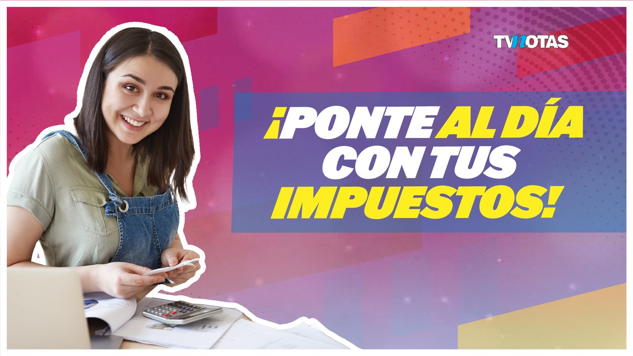  Evita multas y cumple con el SAT: tips para presentar tu declaración anual antes del 31 de julio