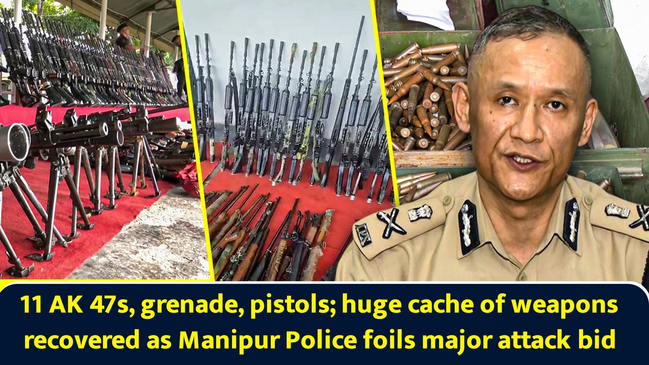 11 AK 47s, grenade, pistols huge cache of weapons recovered as Manipur Police foils major attack bid