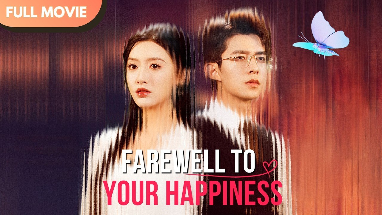 Farewell To Your Happiness Cdrama Mustwatch - Full