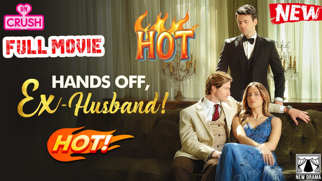 【Hot Drama】 Hands Off, Ex-Husband! Full Drama - (TV Mini Series 2025) - My Drama - mini drama