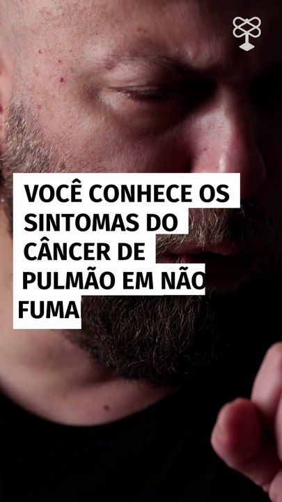 Você conhece os sintomas do câncer de pulmão em não fumantes?