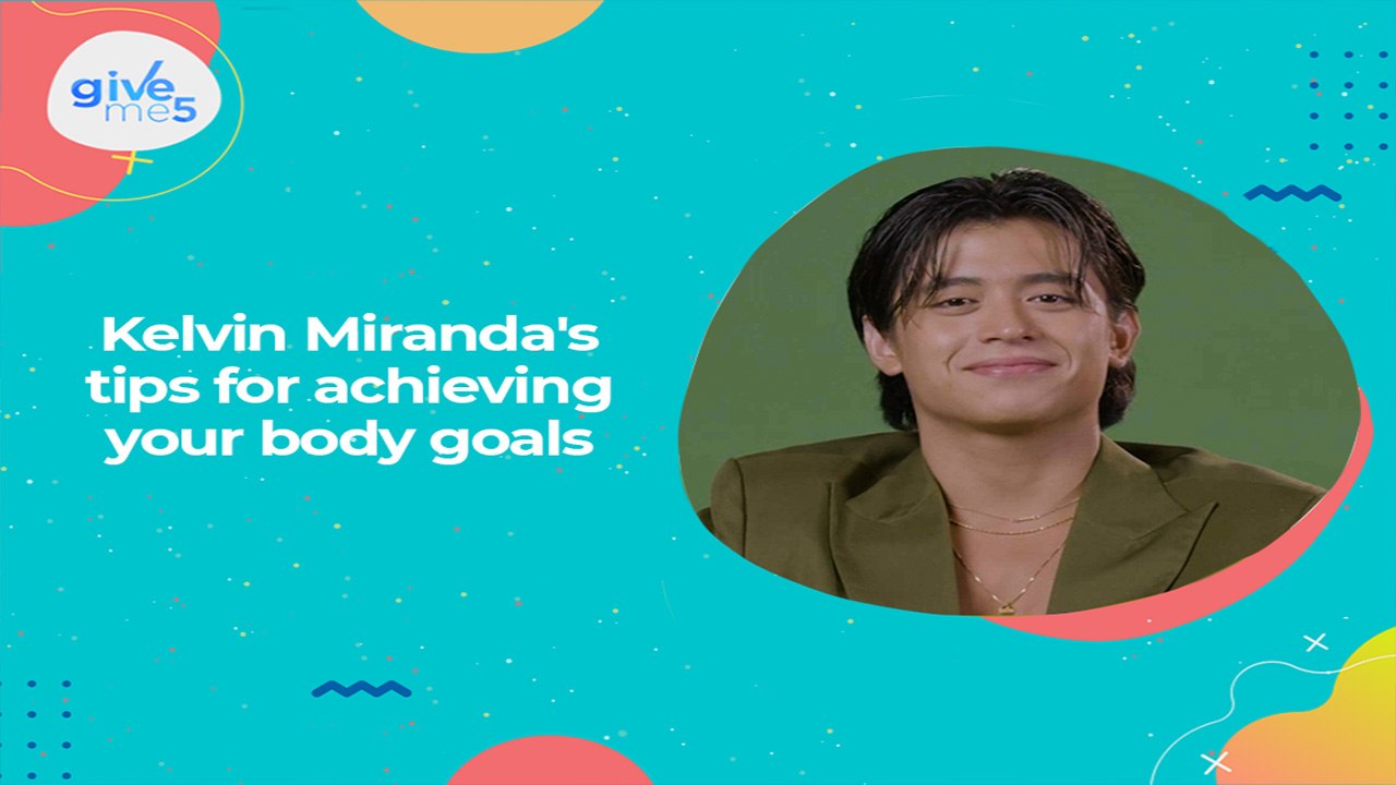 Give Me 5: Kelvin Miranda's tips for achieving your #bodygoals