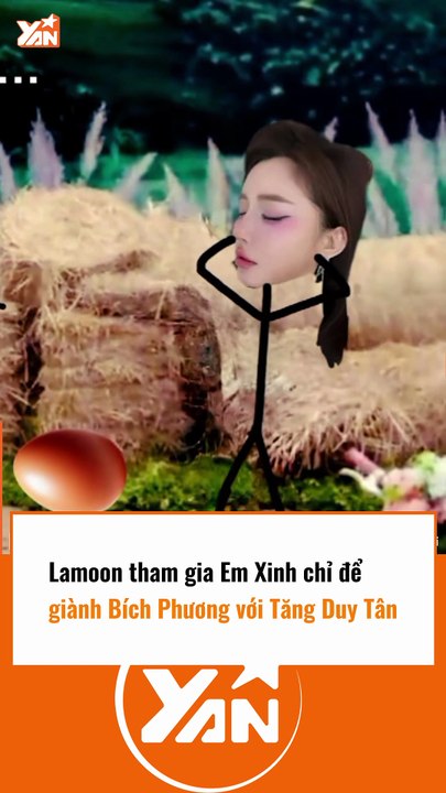 Lamoon tham gia Em xinh chỉ để giành Tăng Duy Tân với Bích Phương