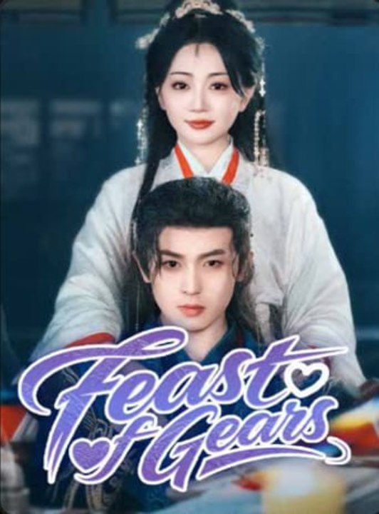 Feast of Gears Chinese Drama