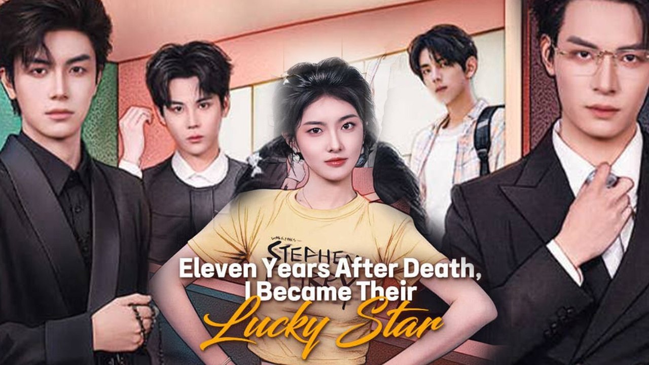Eleven Years After Death, I Became Their Lucky Star Engsub